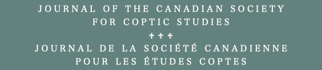 Journal of the Canadian Society  for Coptic Studies ♰♰♰ Journal de la société canadienne  pour les études coptes